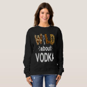 Sweatshirt Fou de Vodka Consommation de Vodka (Devant entier)