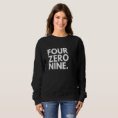 Sweatshirt FOUR ZERO NINE Area Code 409 Beaumont TX Texas USA (Devant entier)