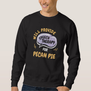 Sweatshirt Fournir une orthophonie pour la tarte aux noix de