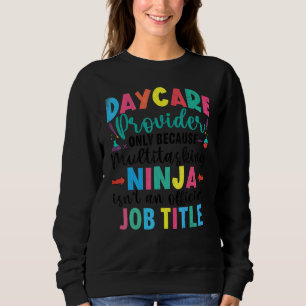 Sweatshirt Fournisseur de garderie Ninja Enseignant en garder