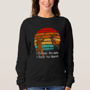 Sweatshirt Fourrage Parce que je n'ai pas de Morilles Champig