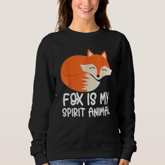 Sweatshirt Fox   Foxes Fox Is My Spirit Animal (Devant)