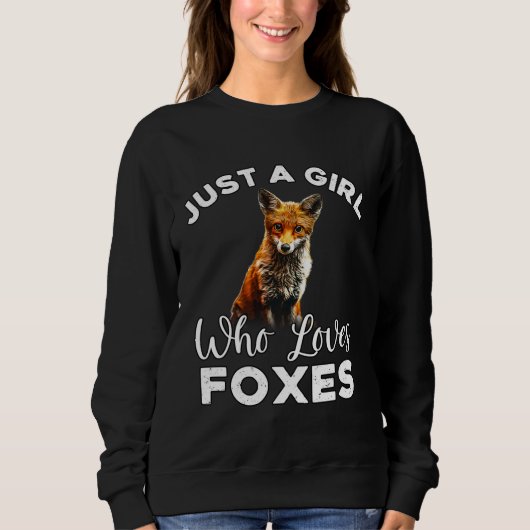 Sweatshirt Fox Just A Girl Who Loves Foxes (Devant)