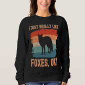 Sweatshirt Fox  Retro I Just Really Like Foxes Ok (Devant)