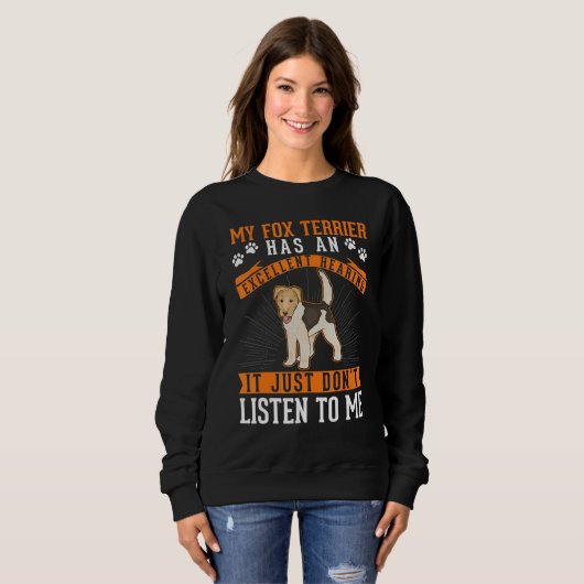 Sweatshirt Fox Terrier Excellent Hearing (Devant entier)