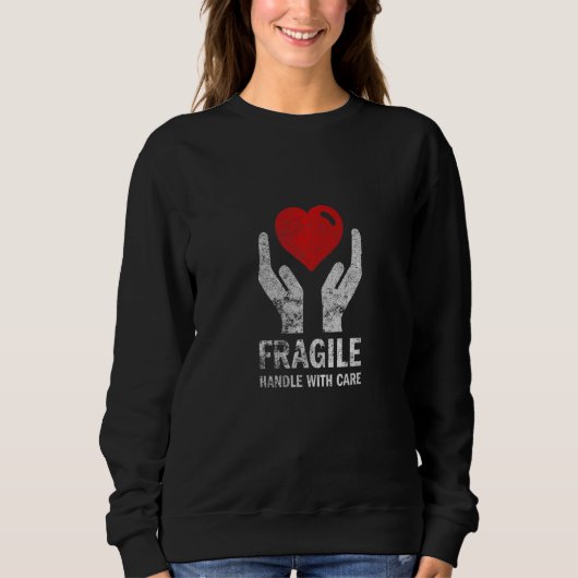 Sweatshirt Fragile Handle With Care Love heart (Devant)