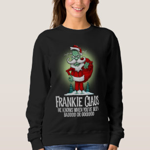 Sweatshirt Frankie Claus Quand Vous Avez Été Mauvais Ou Bon C