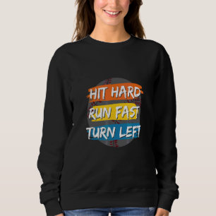 Sweatshirt Frappez Fort Courez Vite Tournez à Gauche Vêtement