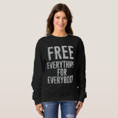 Sweatshirt Free Everything For Everybody Nerd Geek Graphic (Devant entier)