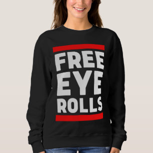 Sweatshirt Free Eye Rolls Free Hugs Parody Grumpy Mauvais Att