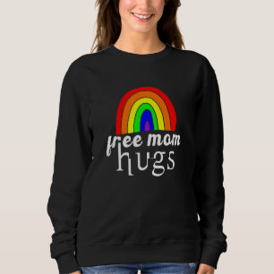 Sweatshirt Free Mom Hugs Gay pride Lgbtq Fier Mama Rainbow P