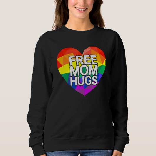 Sweatshirt Free Mom Hugs Lgbt Rainbow Heart Love Support P (Devant)
