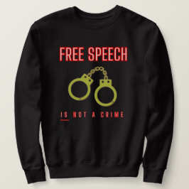 sweatshirt " FREE SPEECH IS GEEN CRIMINALITEIT "