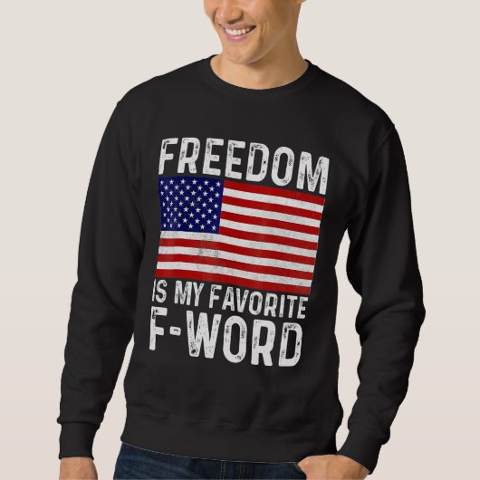 Sweatshirt Freedom Favorite F Word America Libertarian Conser (Devant)