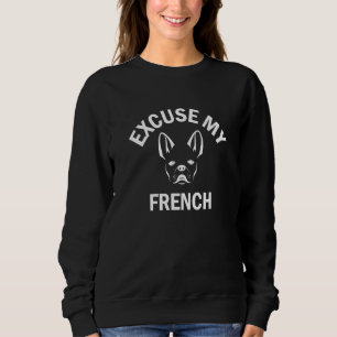 Sweatshirt French Bulldog Excusez Mon Vêtement Français