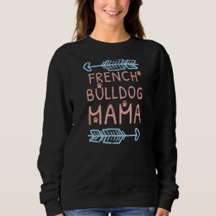 Sweatshirt French Bulldog Mama - A pour les Amoureux de les c