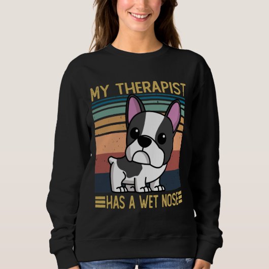 Sweatshirt French Bulldog Mon Thérapeute A Un Nez Humide Fran (Devant)