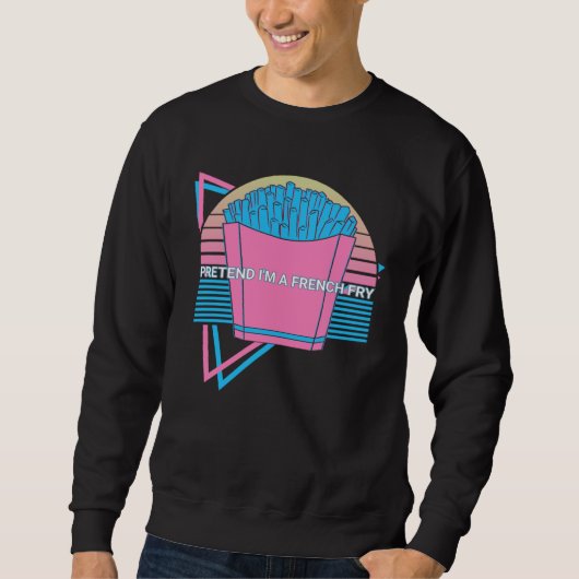Sweatshirt French Fries Retro Pretend I'm A French Fry (Devant)