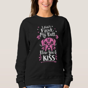 Sweatshirt Frenchie n'a pas pété mais baiser chien maman mama