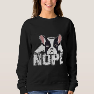 Sweatshirt Frenchie Nope Lazy French Bulldog Chien Maman Papa