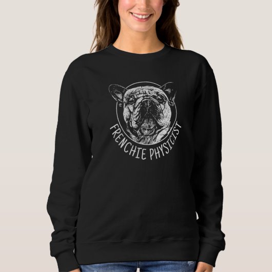 Sweatshirt Frenchie Physicist French Bulldog Funny Dog Men Wo (Devant)