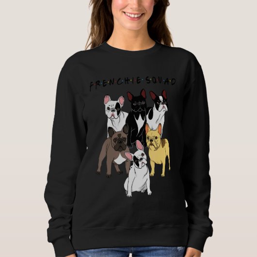 Sweatshirt Frenchie Squad French Bulldog Team Dog (Devant)
