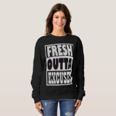 Sweatshirt Fresh Outta Excuses (Devant entier)