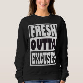 Sweatshirt Fresh Outta Excuses (Devant)