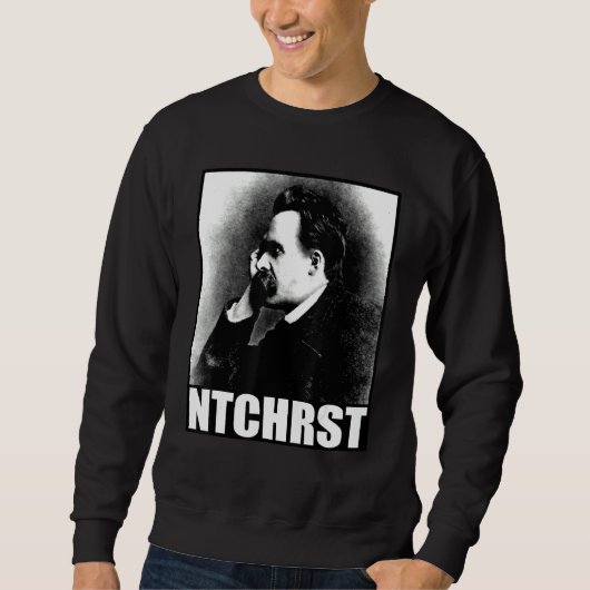 Sweatshirt Friedrich Nietzsche Antichrist Ntchrst Funny Meme (Devant)