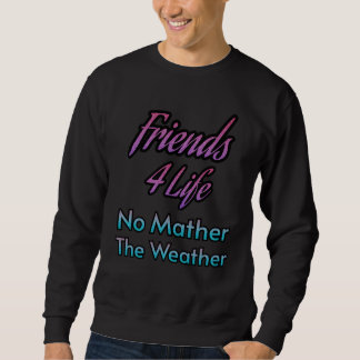 Sweatshirt Friend 4 Life T-Shirt Best Friend Forever Cadeau T