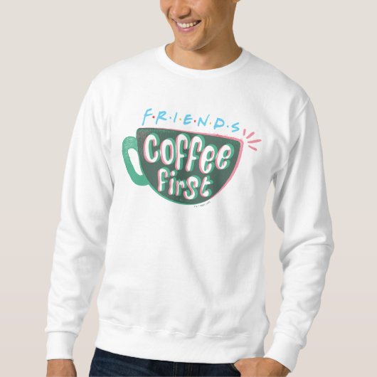 Sweatshirt FRIENDS™ | Café d'abord (Devant)
