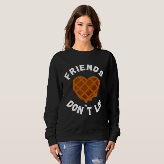 Sweatshirt Friends Don`t Lie  Waffle (Devant entier)
