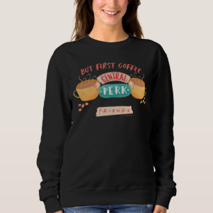 Sweatshirt FRIENDS™ Mais d'abord du café - Central Perk