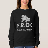 Sweatshirt Frog Fully Rely On God  Toad Catcher (Devant)