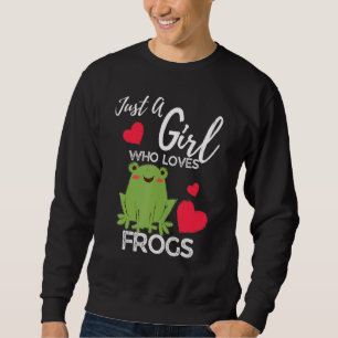 Sweatshirt Frog Just A Girl Who Loves Frogs