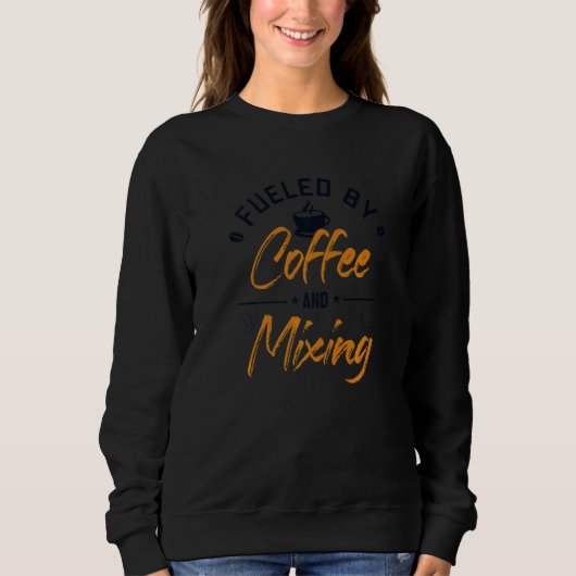 Sweatshirt Fueled by Coffee and Mixing Bartender Mixologist B (Devant)