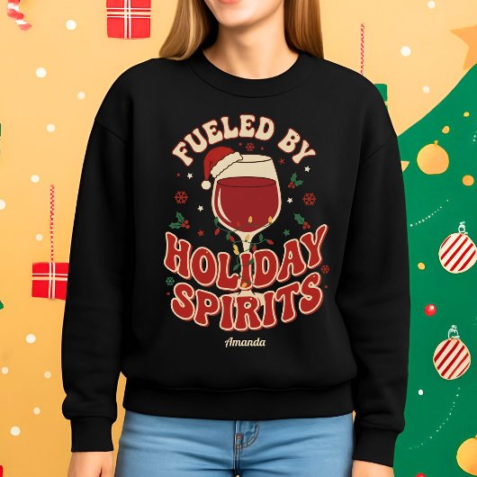 Sweatshirt Fueled by Holiday Spirits Funny Wine Christmas