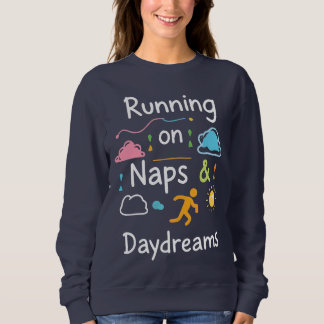 Sweatshirt Fueled By Naps, Powered By Dreams - Cozy Aesthetic