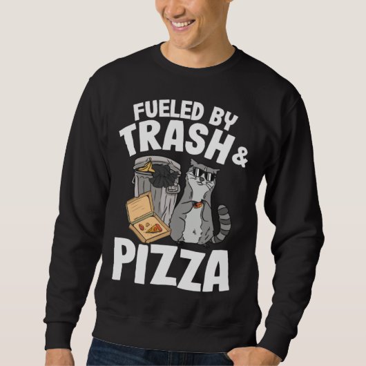 Sweatshirt Fueled By Trash And Pizza Raccoon  1 (Devant)