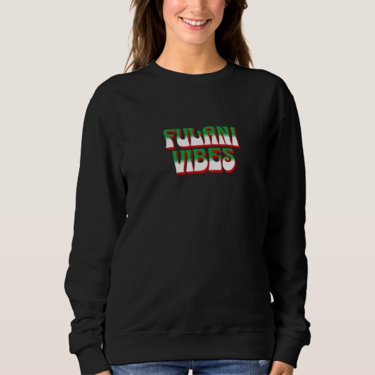 Sweatshirt Fulani Vibes Ancestry Initiation Cool Nigerian (Devant)