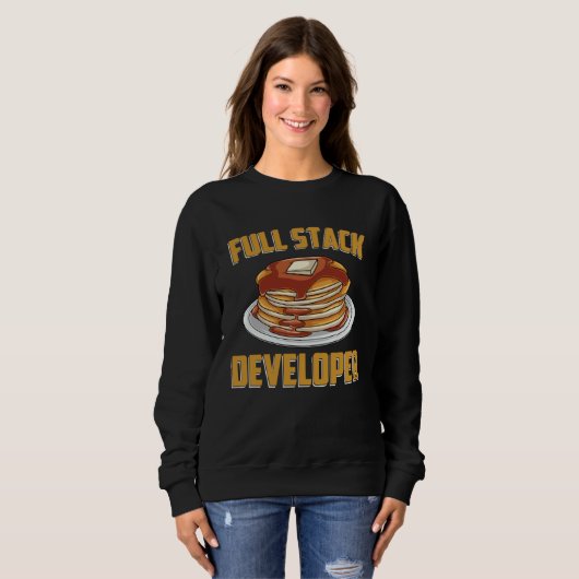 Sweatshirt Full Stack Developer  Computer Programmer Pancake  (Devant entier)
