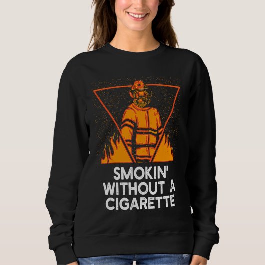 Sweatshirt Fumer sans cigarette Humour de pompier Pompiers (Devant)