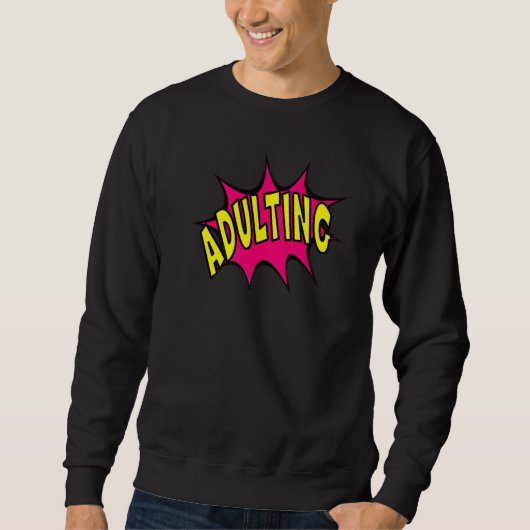 Sweatshirt Fun Adulting Graphic (Devant)
