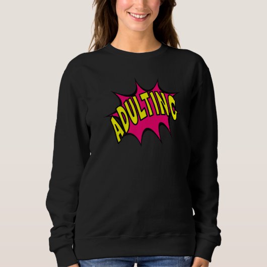 Sweatshirt Fun Adulting Graphic (Devant)