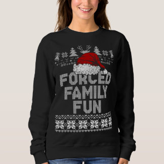 Sweatshirt Fun de famille forcée Noël amusant Sarcastique drô