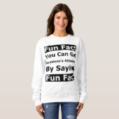Sweatshirt Fun Fact Vous Pouvez Attirer L'Attention De Quelqu (Devant entier)