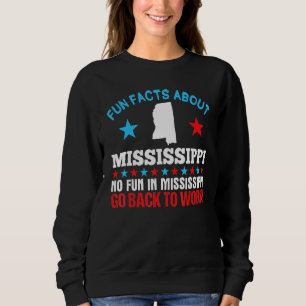 Sweatshirt Fun Facts À Propos Du Mississippi Pas De Fun Retou