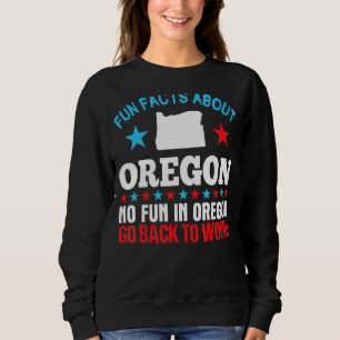 Sweatshirt Fun Fun Fun Fun Fun About Oregon No Fun In Oregon
