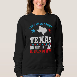 Sweatshirt Fun Fun Fun Fun Fun About Texas No Fun Au Texas Re