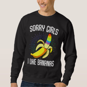 Sweatshirt Fun Gay Désolé Girls I Like Bananas Rainbow Flag L